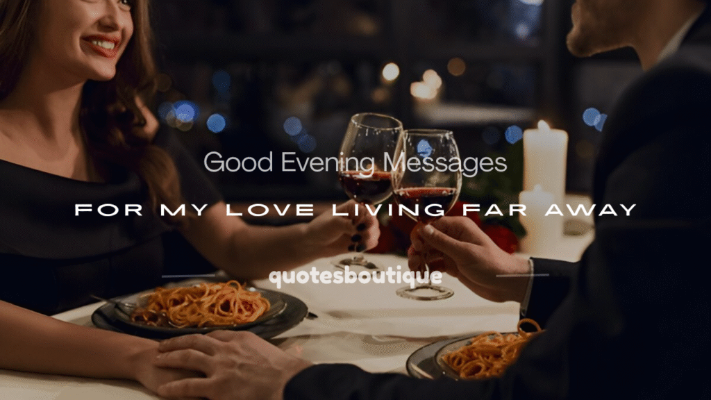 good evening message to my love far away