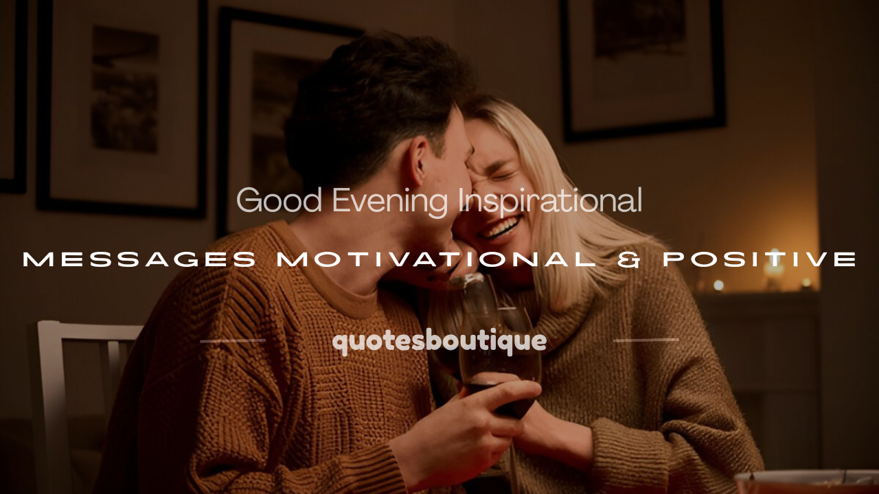 good evening inspirational message