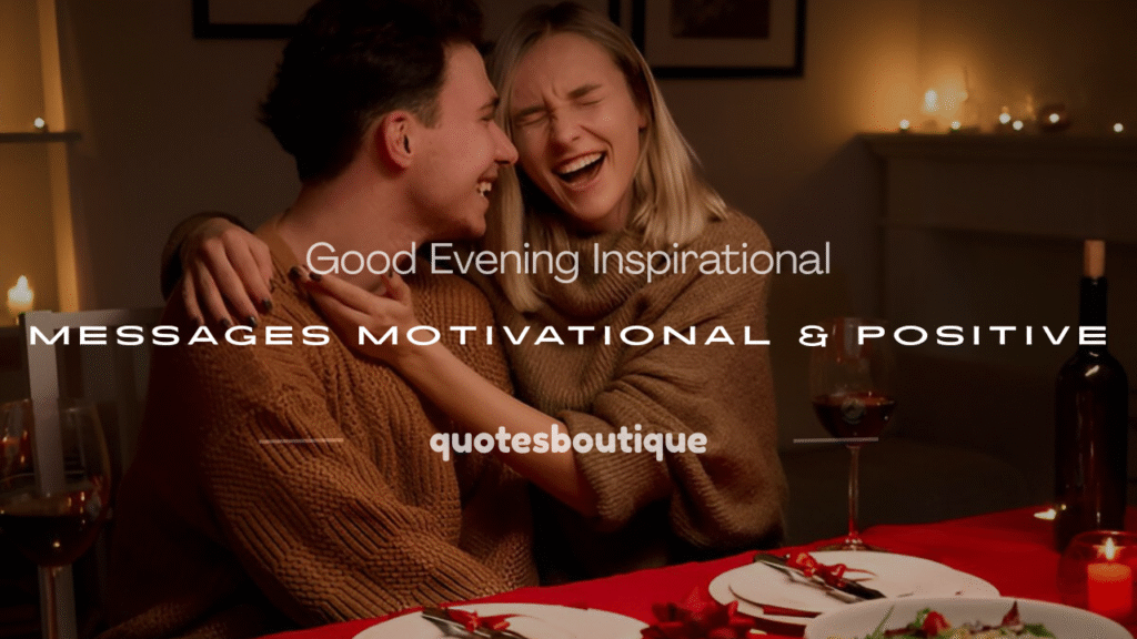 good evening inspirational message