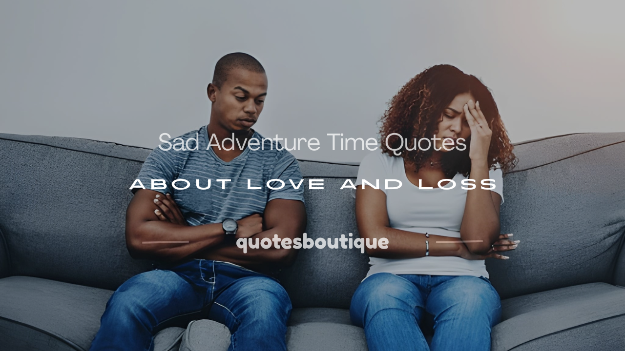 deep adventure time sad quotes