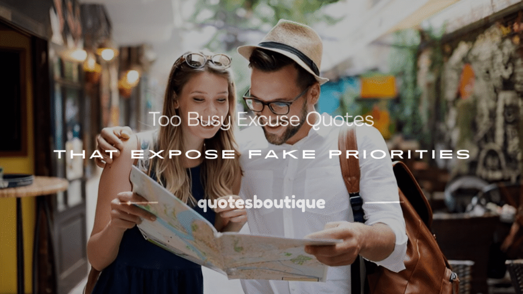 too busy excuse quotes