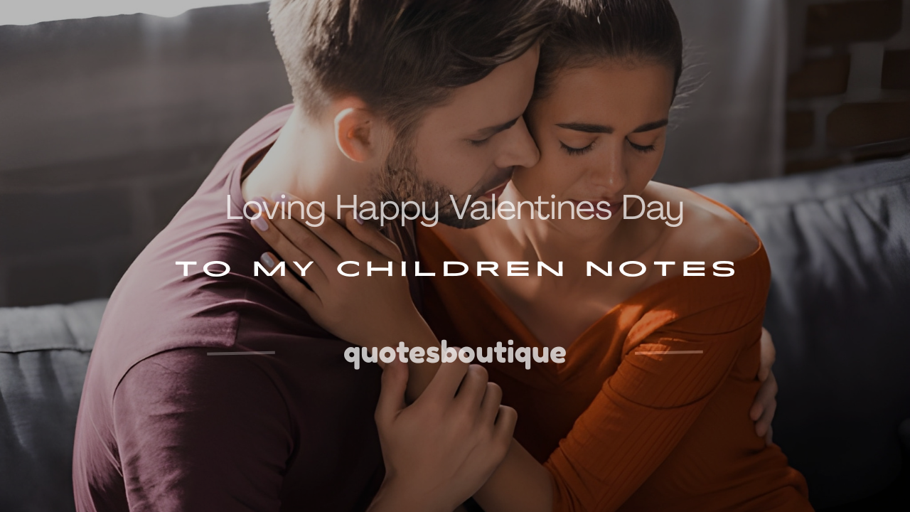 happy valentines day to my children