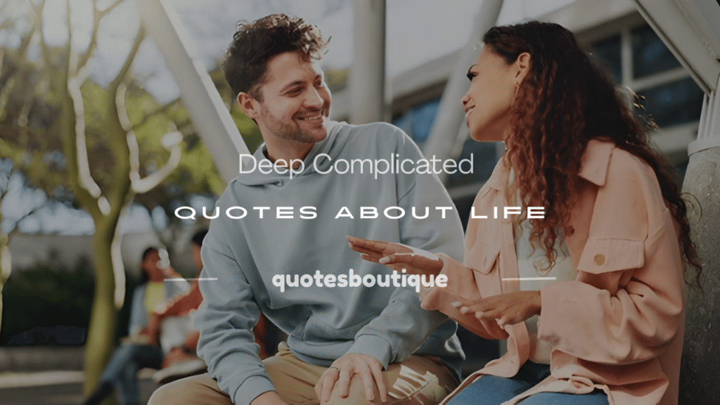deep complicated quotes