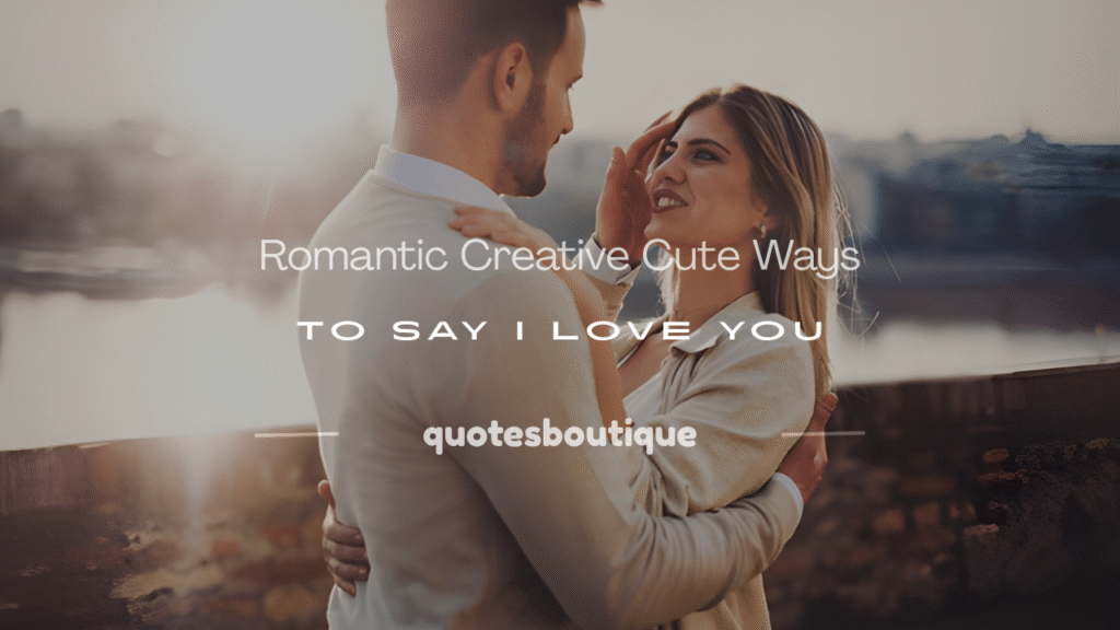 creative cute ways to say i love you