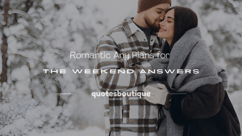 any plans for the weekend response