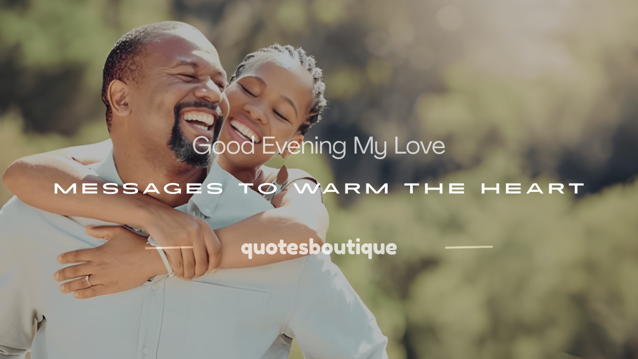 good evening my love