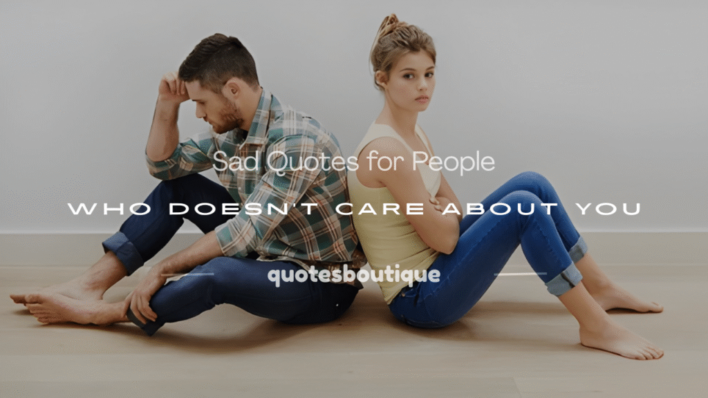 quotes for someone who doesnt care about you
