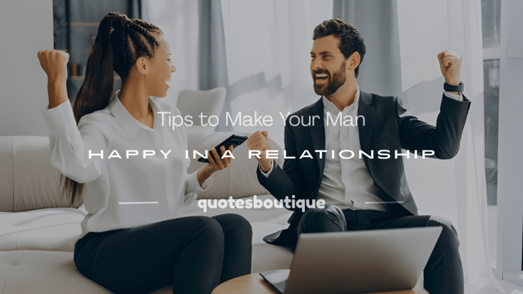 how to make your man happy