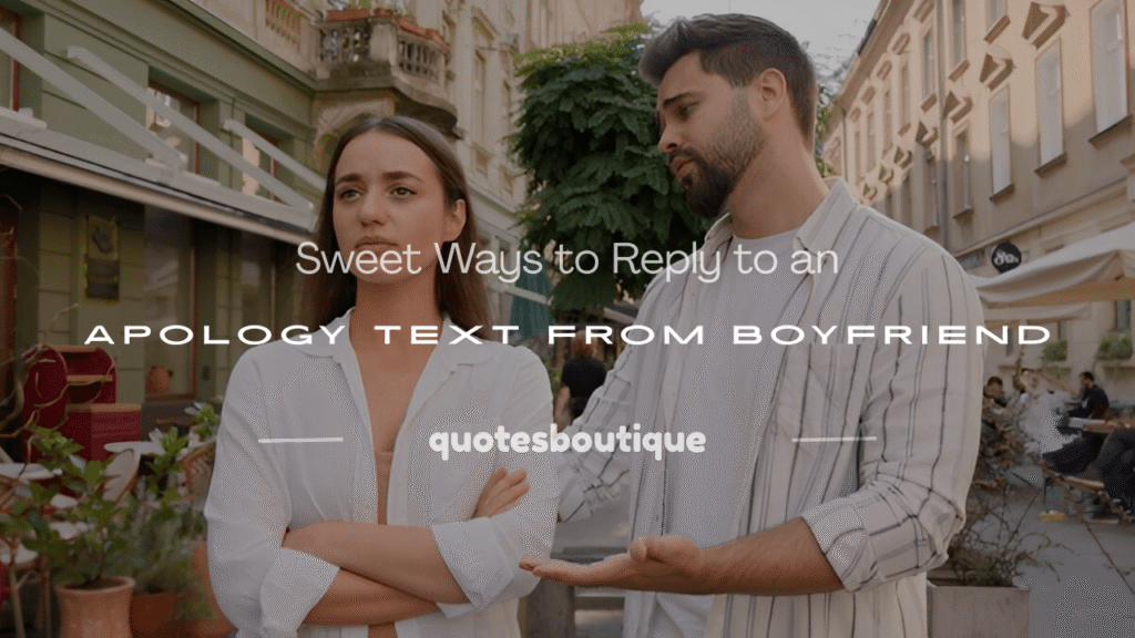 how to reply to an apology text from boyfriend