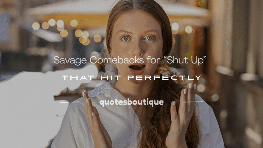 comebacks for shut up