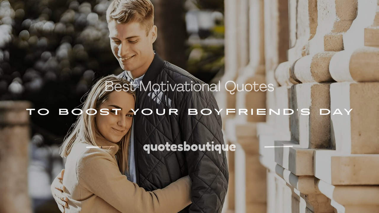 motivational quotes for boyfriend