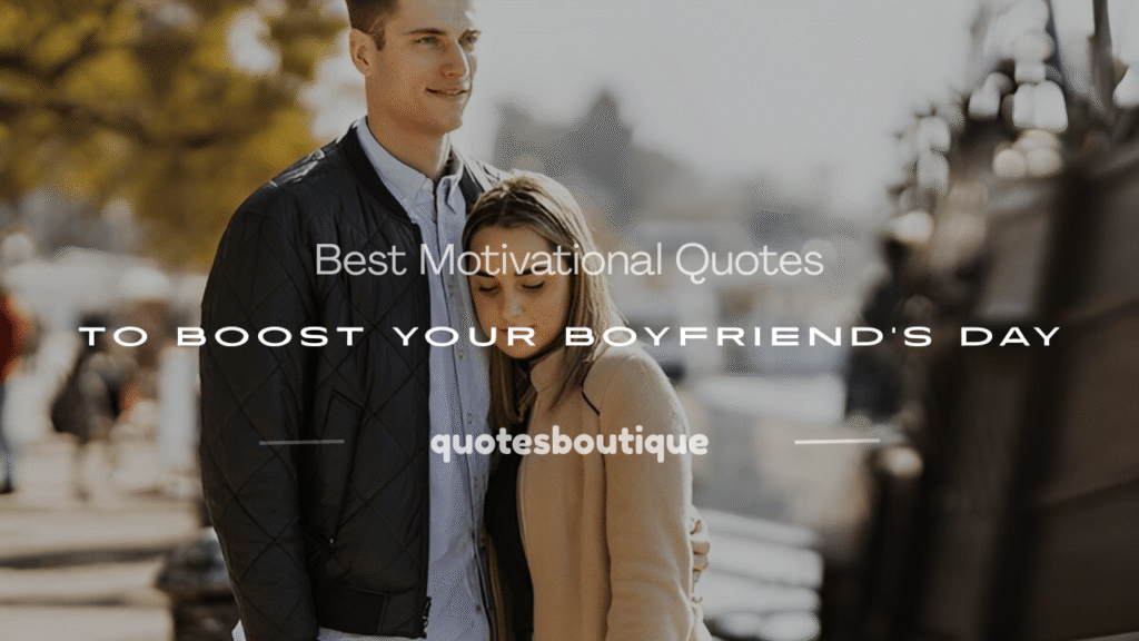motivational quotes for boyfriend