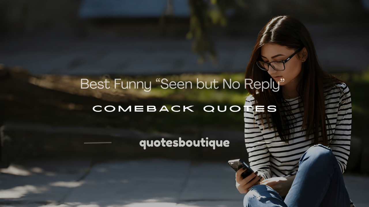 message seen but no reply funny quotes