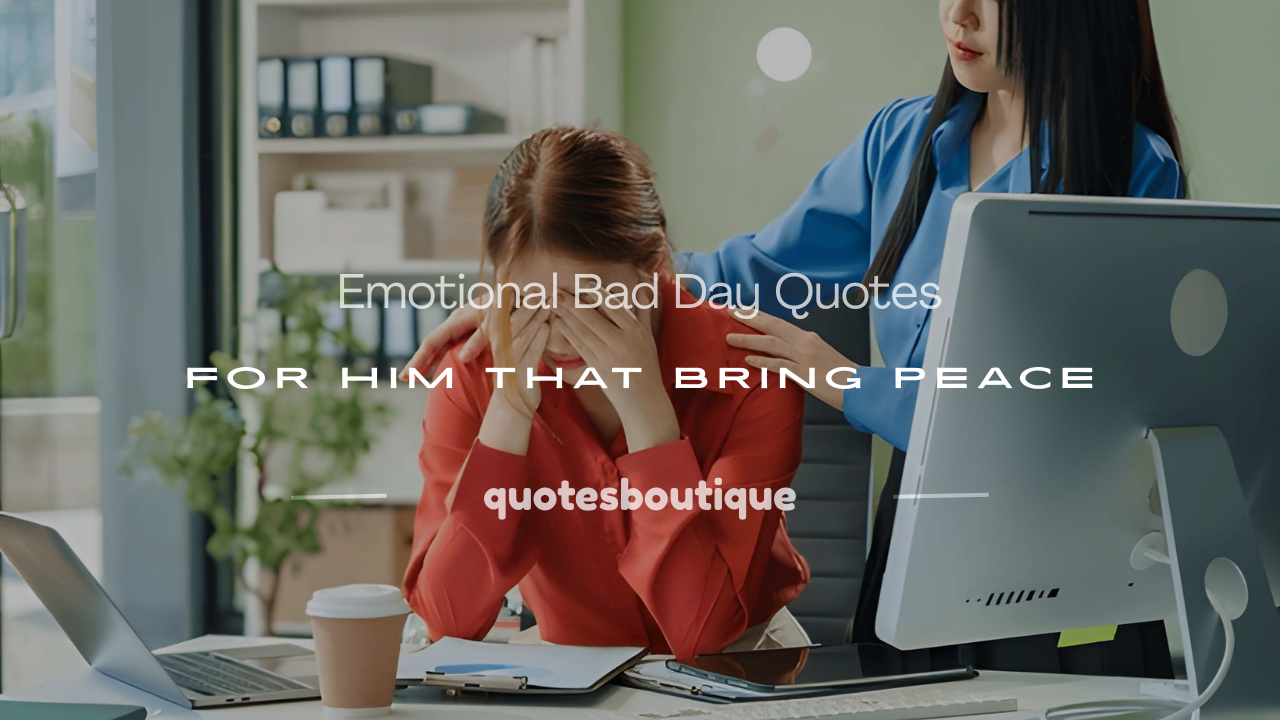 rough day bad day quotes for him
