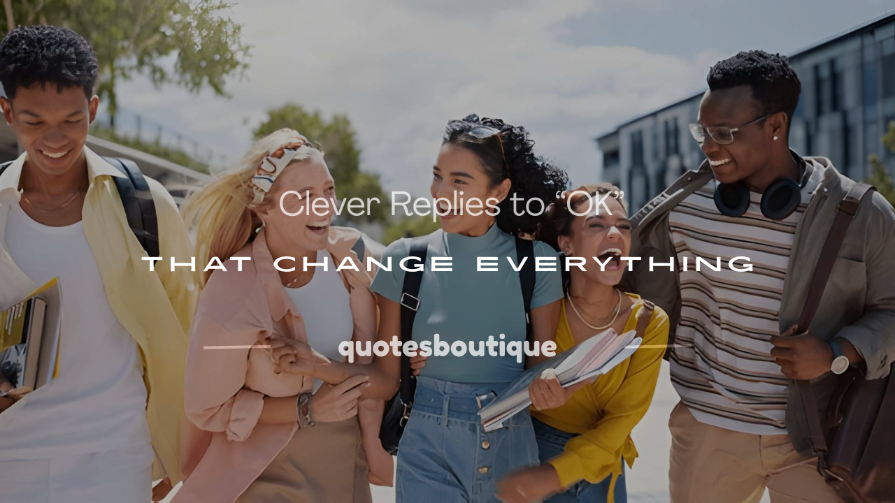 how to respond to ok