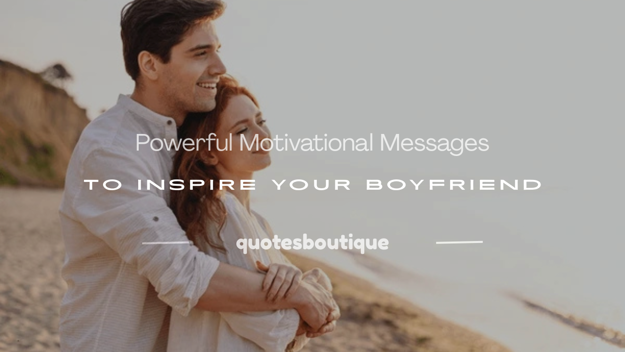 motivational message to boyfriend