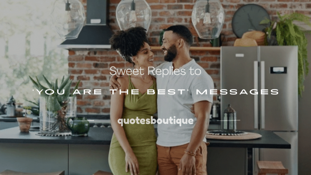 how to respond to you are the best