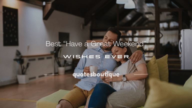 Simple Weekend 250+ Best “Have a Great Weekend” Wishes Ever