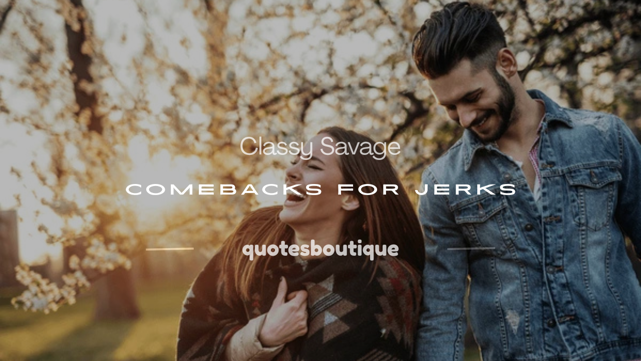 good comebacks for jerks