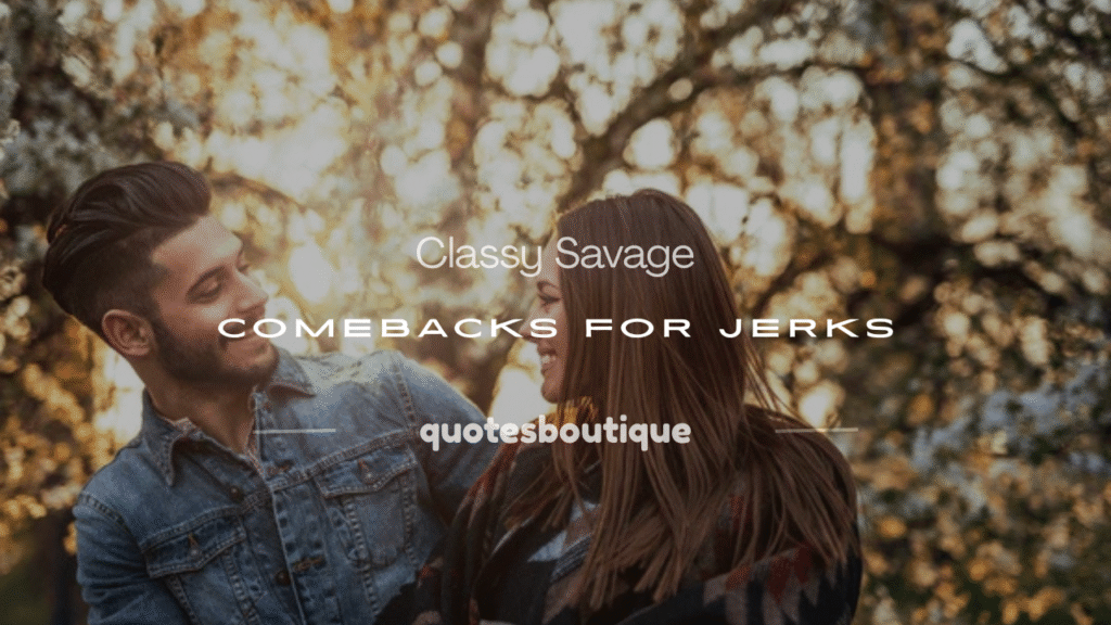 good comebacks for jerks