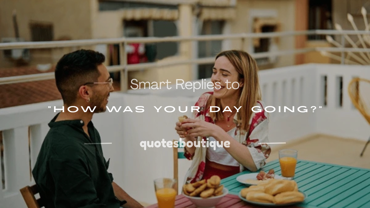 how was your day going