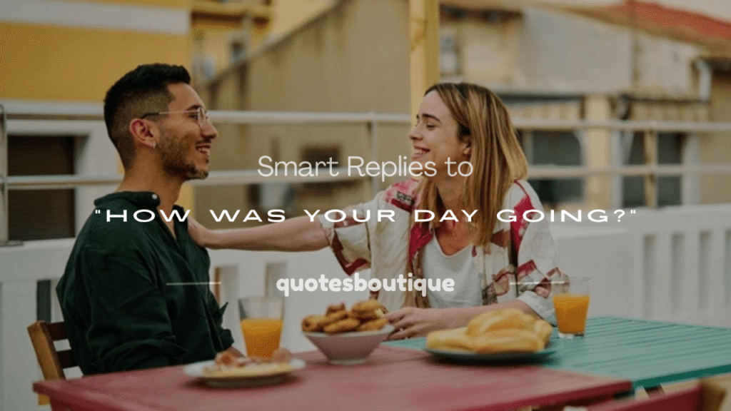 how was your day going