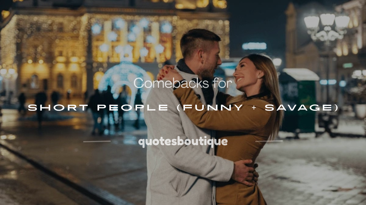 comebacks for short person