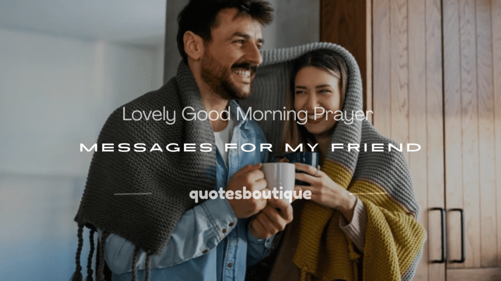 lovely good morning prayer messages for my friend