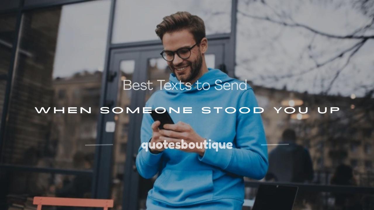 what to say to someone who stood you up