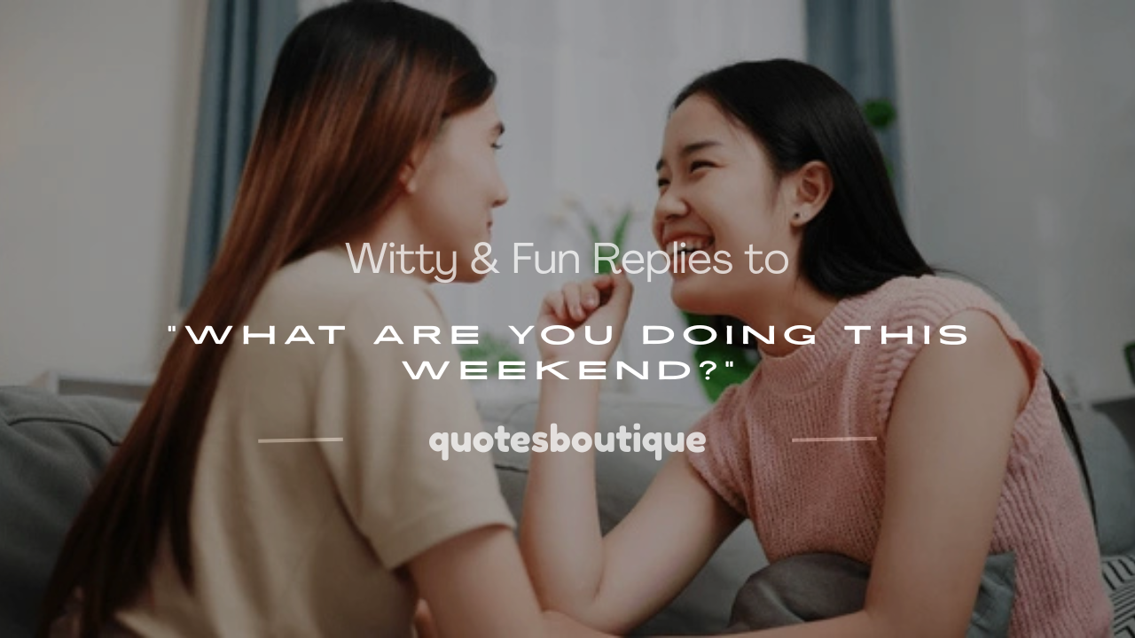 what are you doing on the weekend