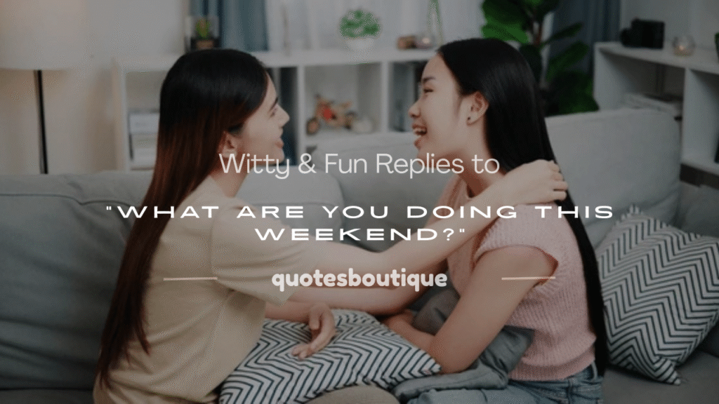 what are you doing on the weekend