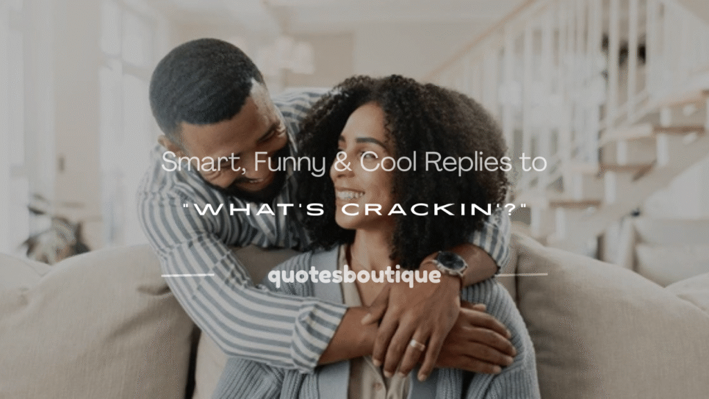 whats crackin response