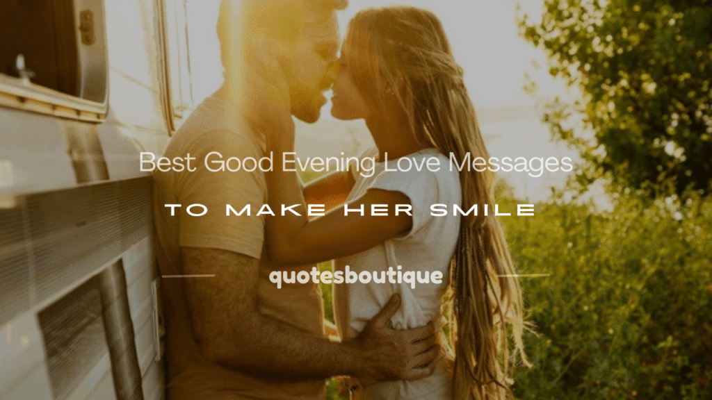 good evening love message to make her smile