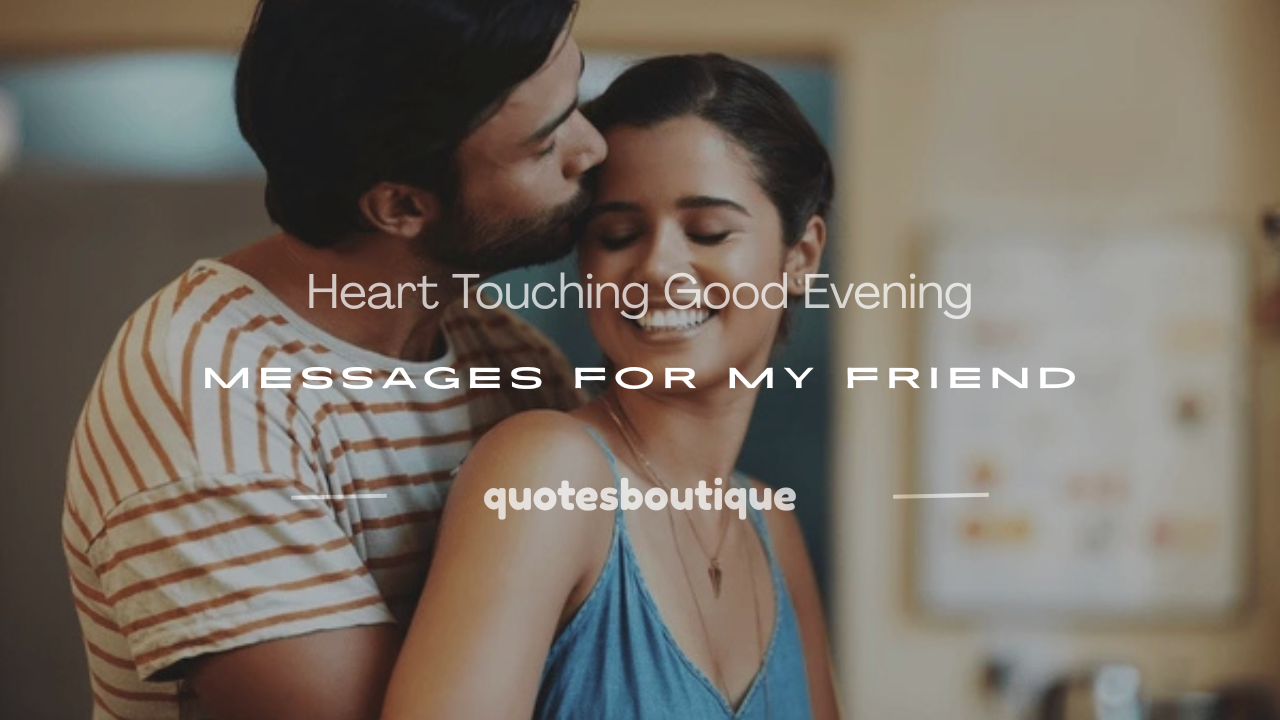 heart touching good evening message for my friend