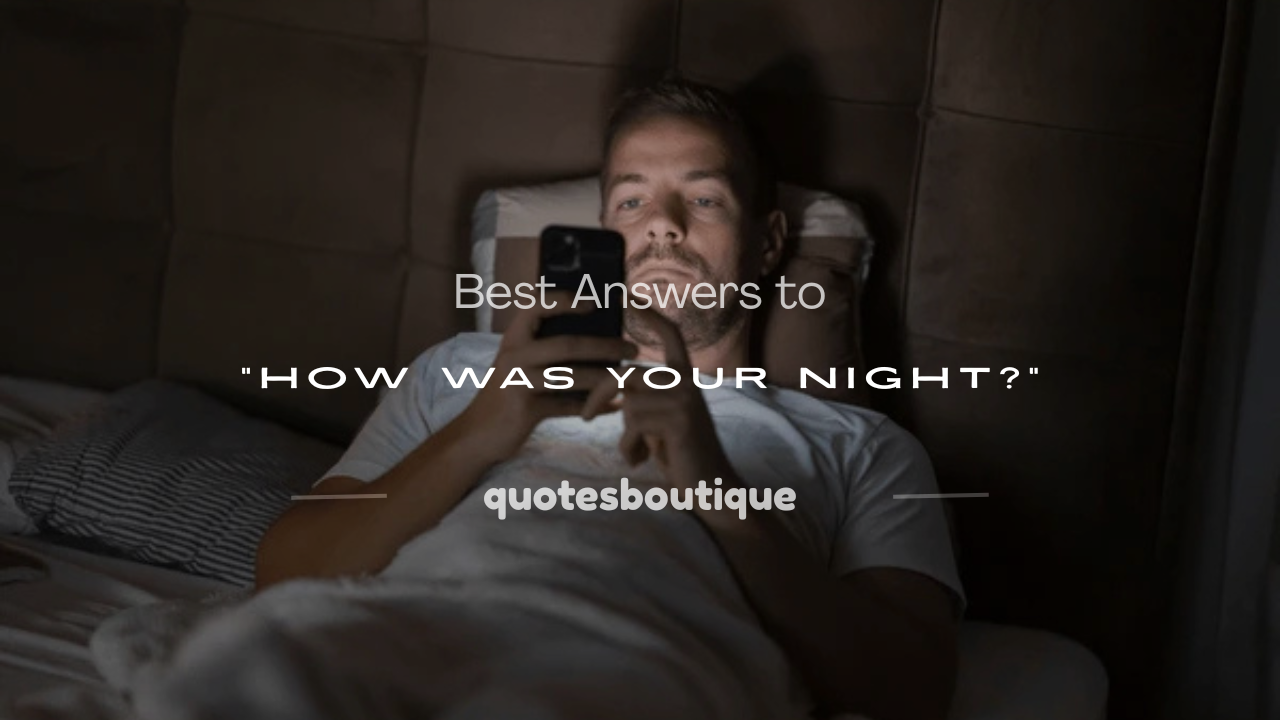 how was your night answer