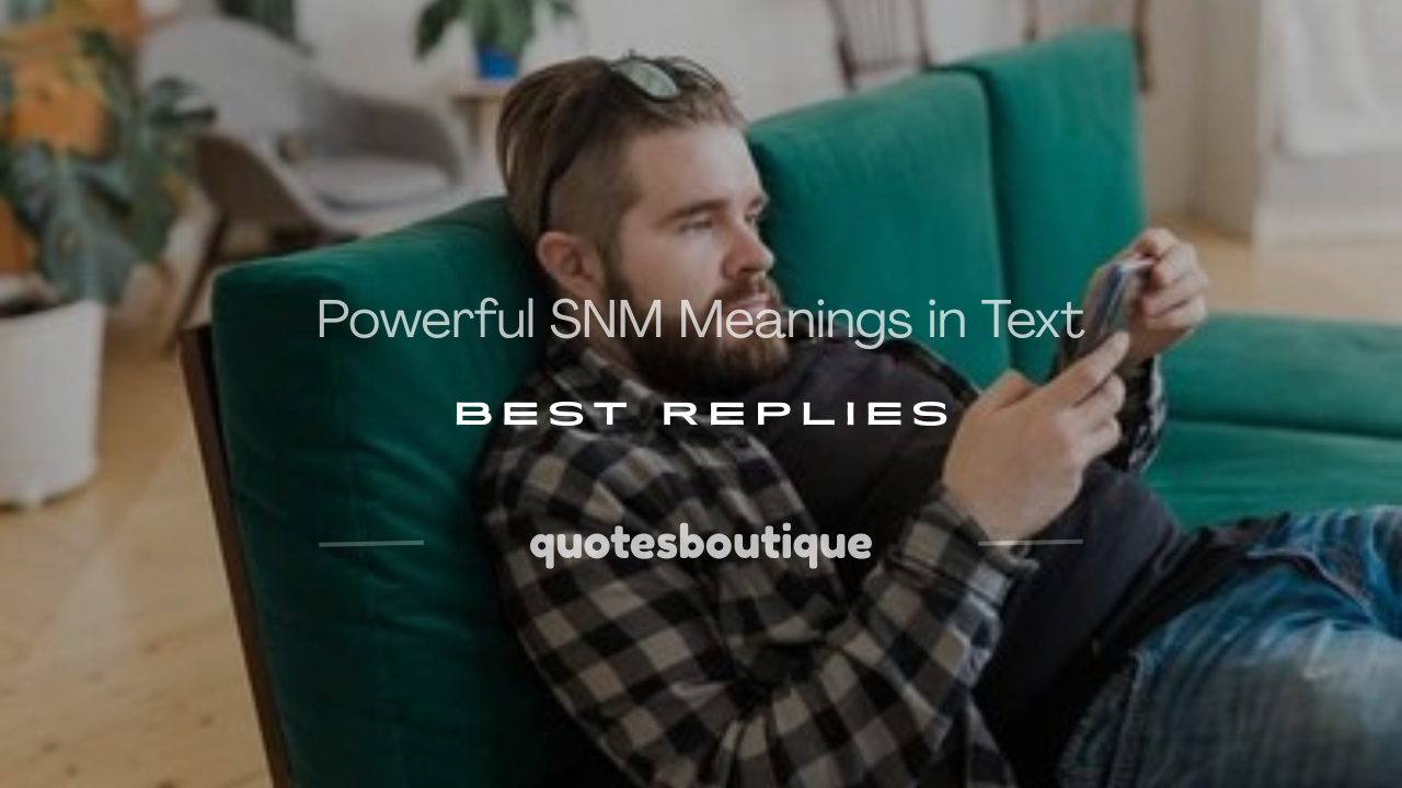 what does snm mean in texting