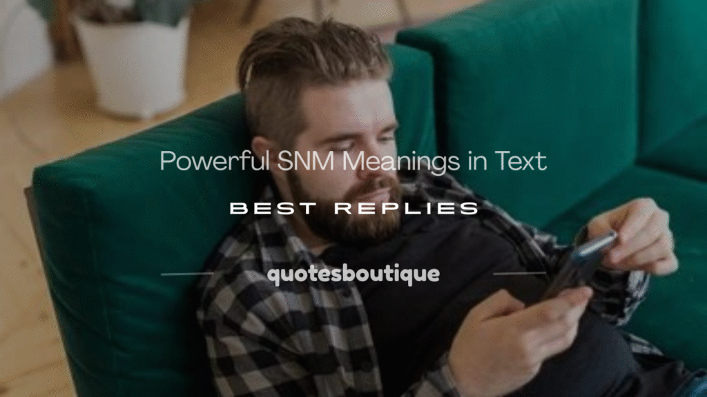 what does snm mean in texting