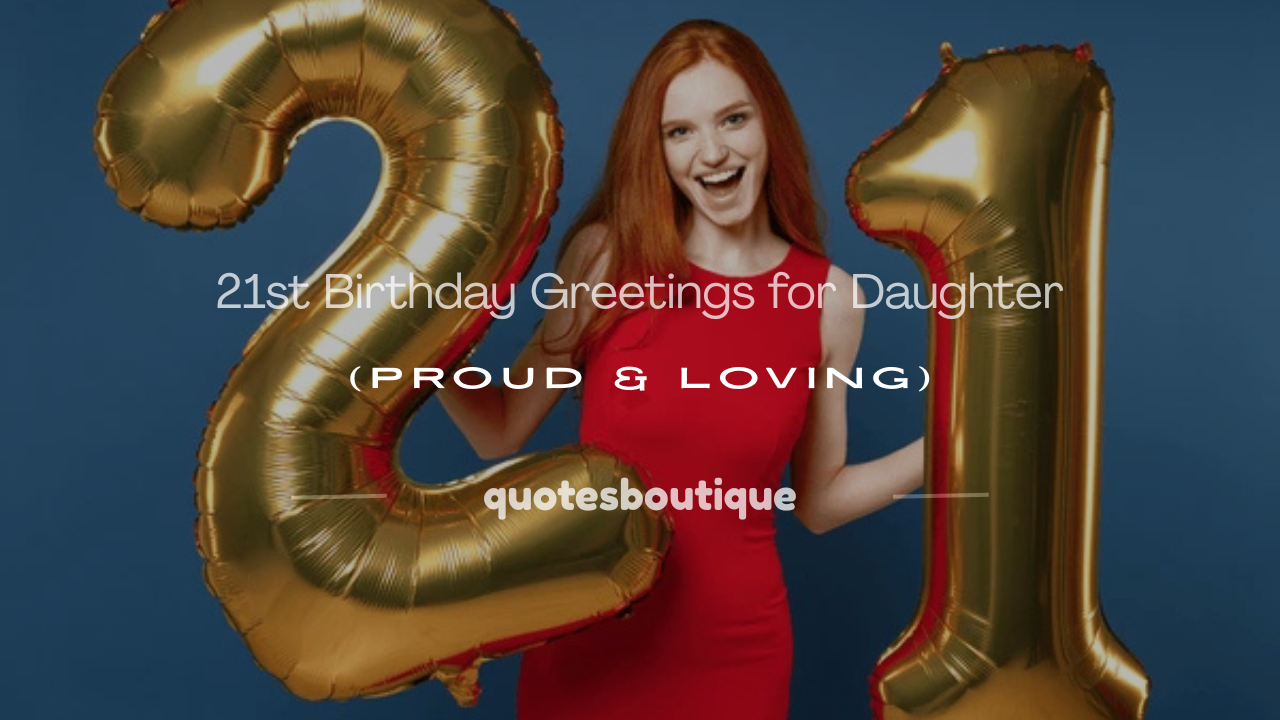 21st birthday greetings for daughter