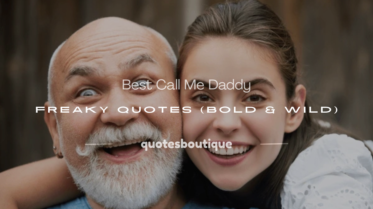 call me daddy freaky quotes