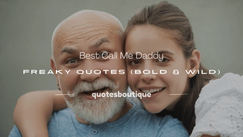 call me daddy freaky quotes