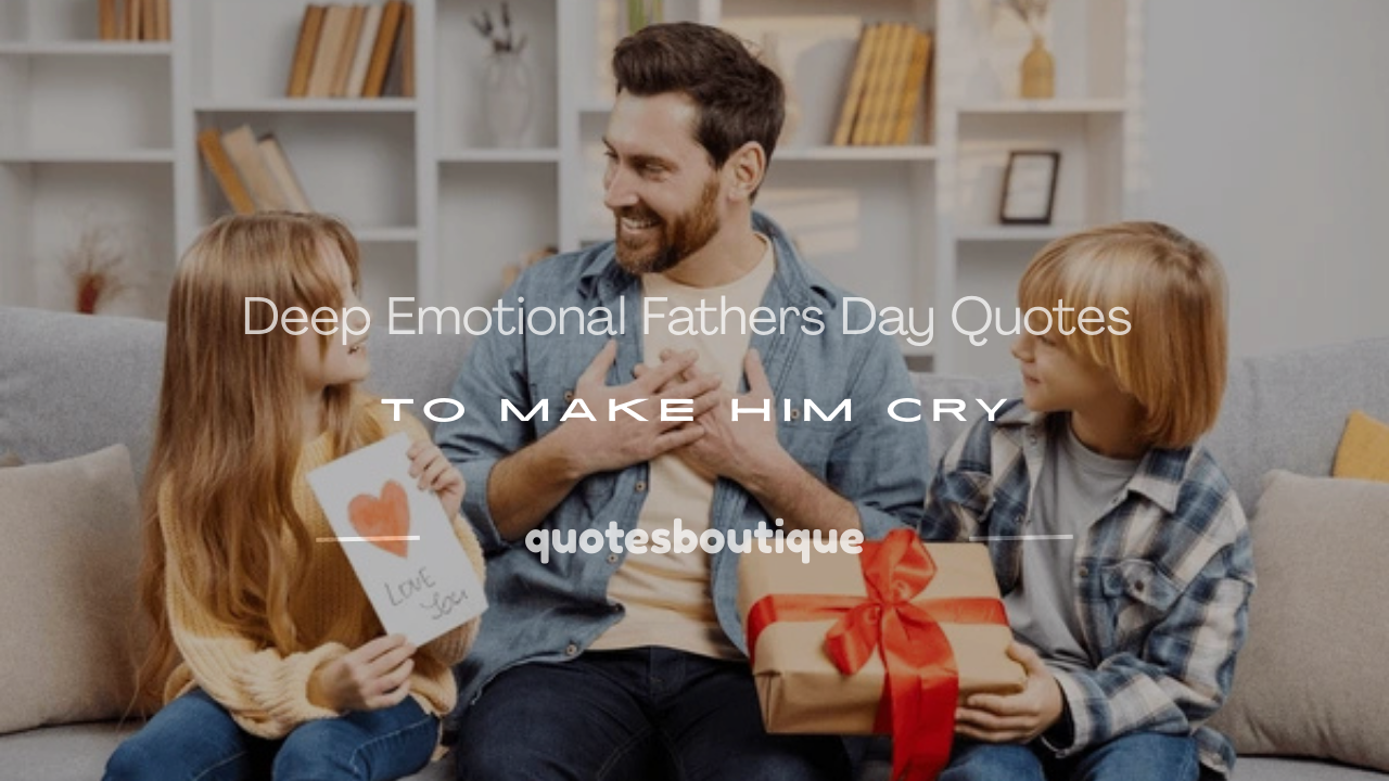 deep emotional fathers day quotes