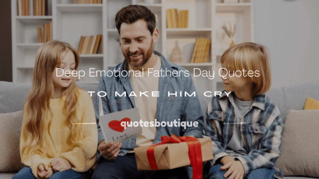 deep emotional fathers day quotes