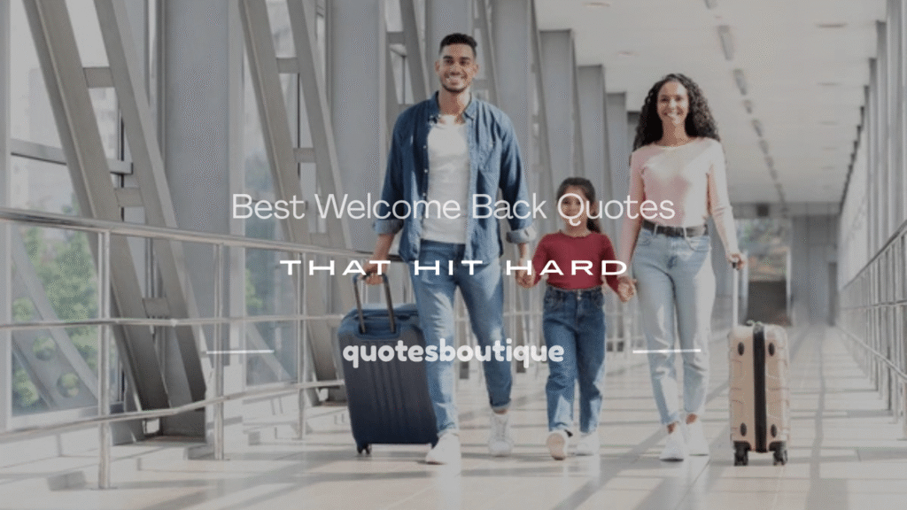 welcome back quotes