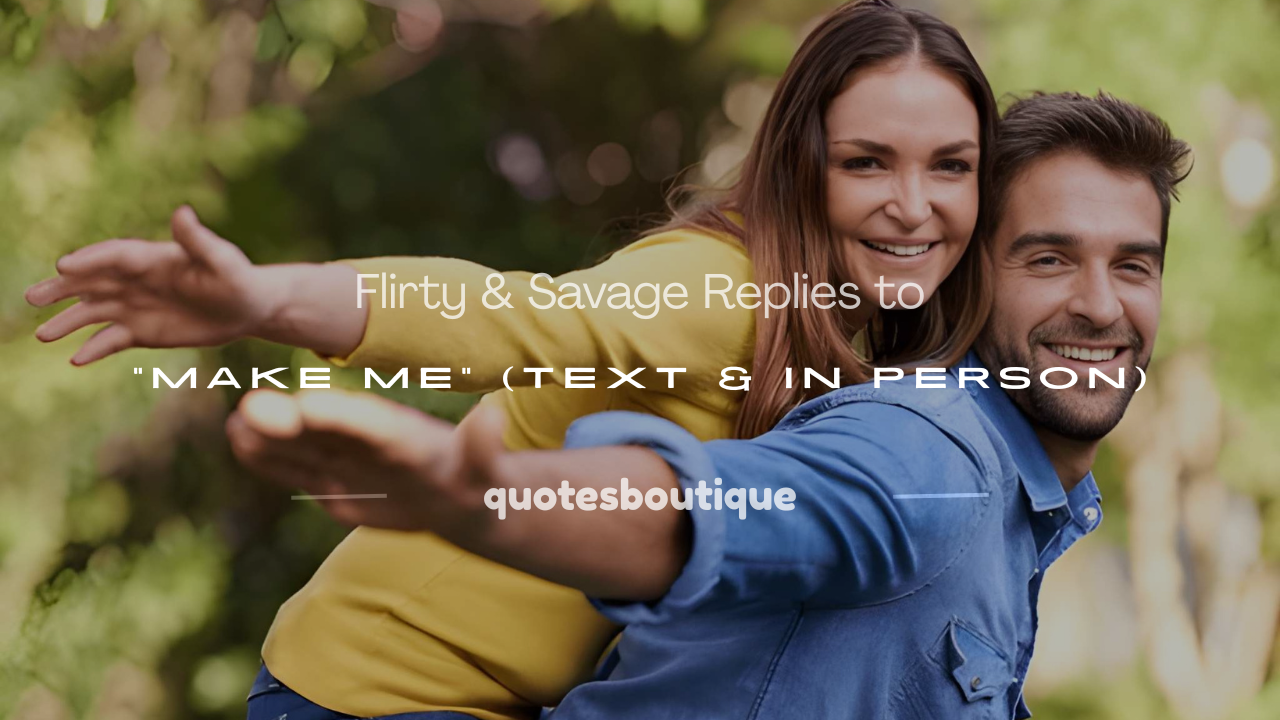 best response to make me