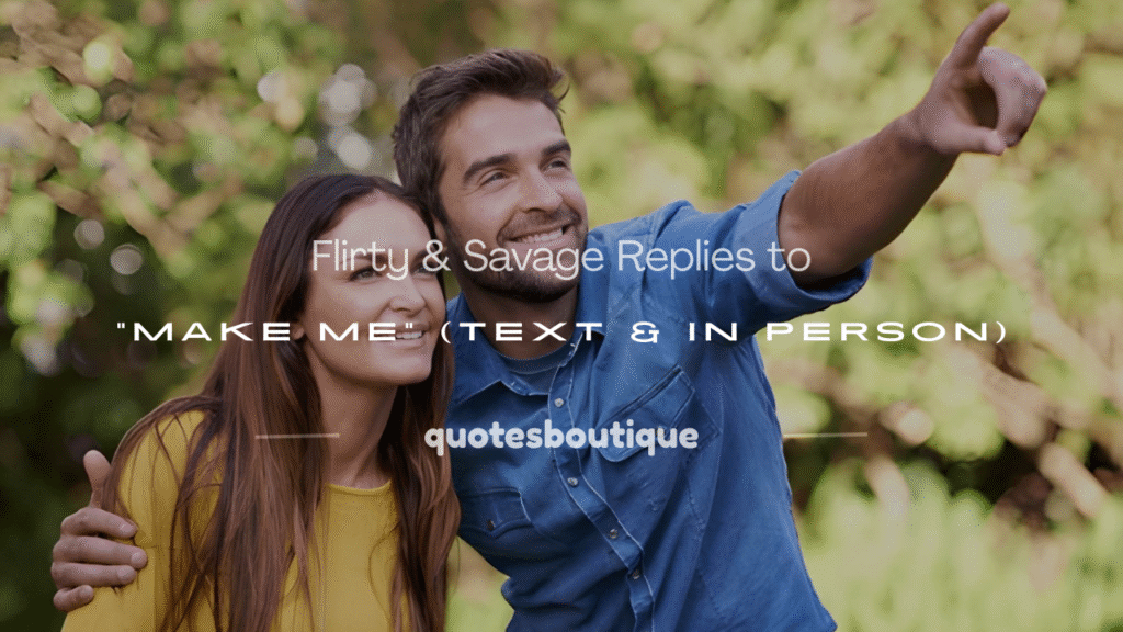 best response to make me