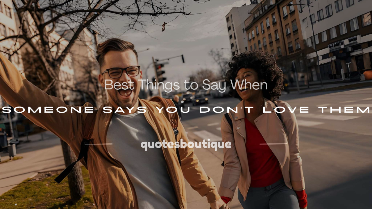 when someone says you don't love them