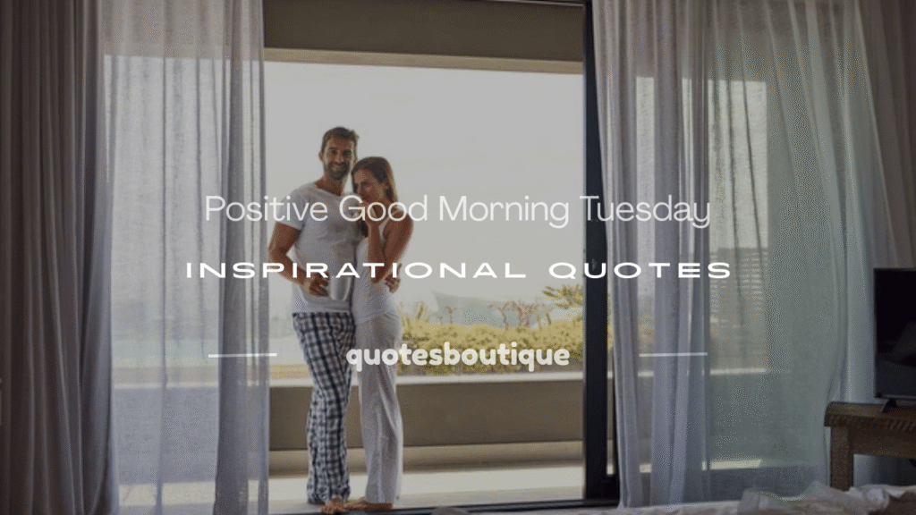 positive good morning tuesday inspirational quotes
