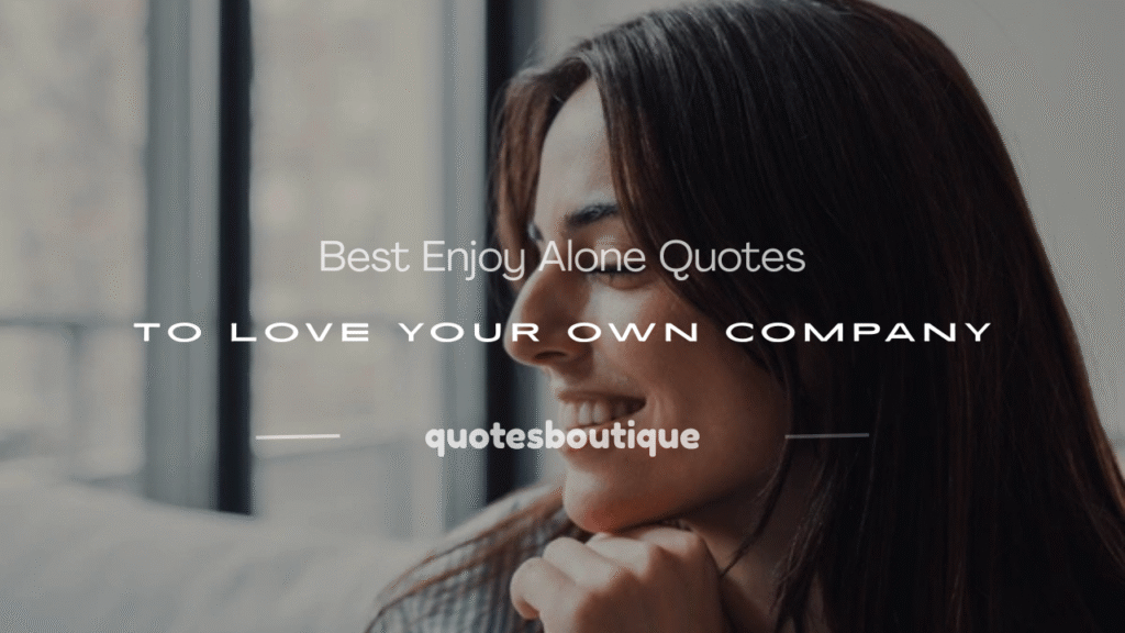 enjoy alone quotes