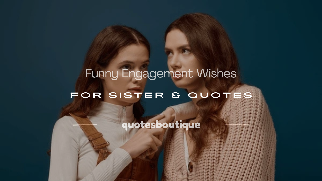 funny engagement wishes for sister