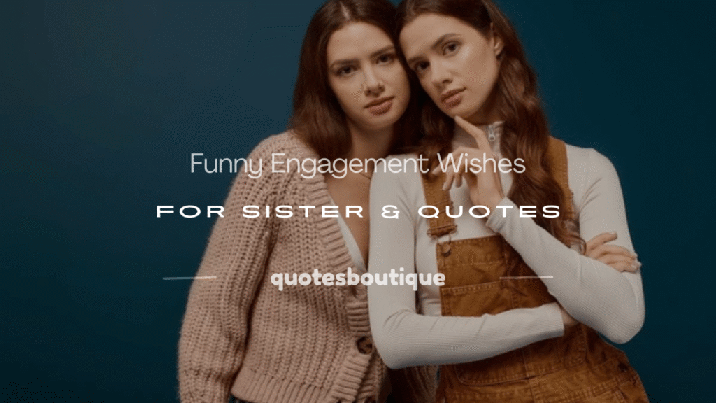 funny engagement wishes for sister